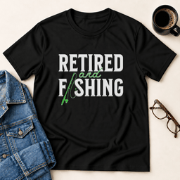 Retired And Fishing T Shirt Gift For Adults