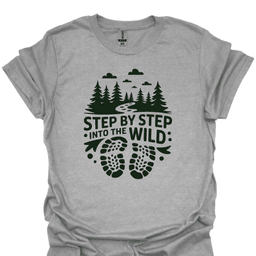 Step By Step Wild T Shirt Gift For Hiker