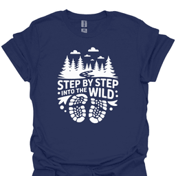 Step By Step Wild T Shirt Gift For Hiker
