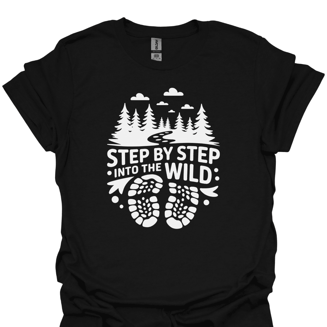 Step By Step Wild T Shirt Gift For Hiker