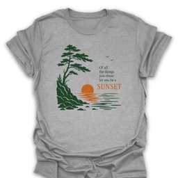 Let One Be A Sunset T Shirt Gift For Hiker