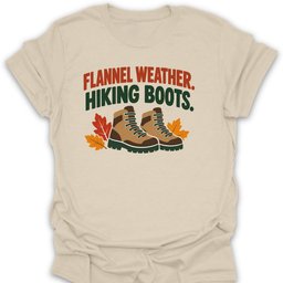 Flannel Weather T Shirt Gift For Hiker