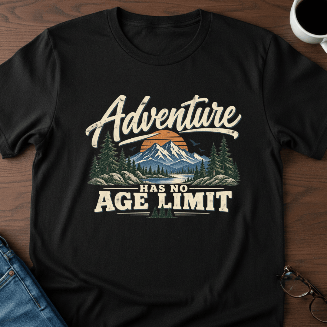 Adventure Has No Age Limit T Shirt Gift For Adults