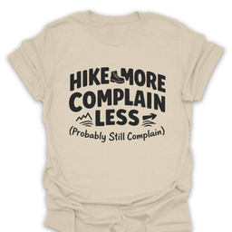 Hike More Complain Less T Shirt Gift For Hiker