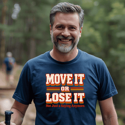 Move IT Or Lose IT T Shirt Gift For Adults