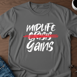 Midlife Gains T Shirt Gift For Adults