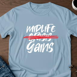 Midlife Gains T Shirt Gift For Adults