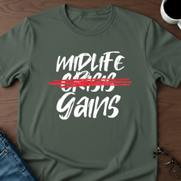 Midlife Gains T Shirt Gift For Adults