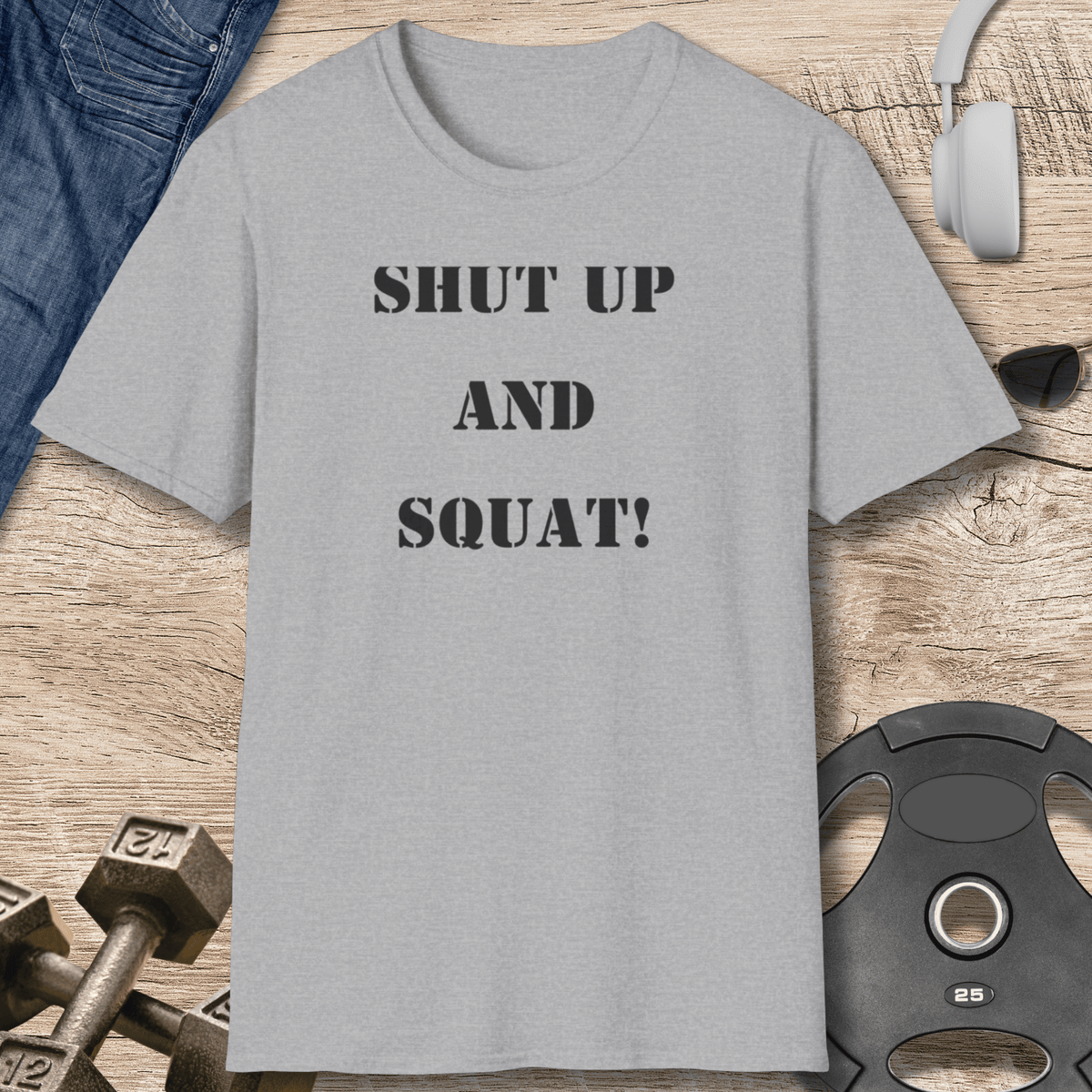 Shut Up And Squat T Shirt Gift For Fitness Lover