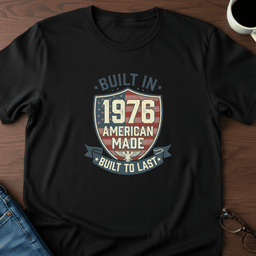 Built In 76 American Made T Shirt Gift For Adults