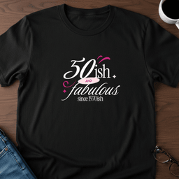 Fifty Ish And Fabulous T Shirt Gift For Adults