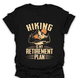 Hiking Retirement Plan T Shirt Gift For Hiker