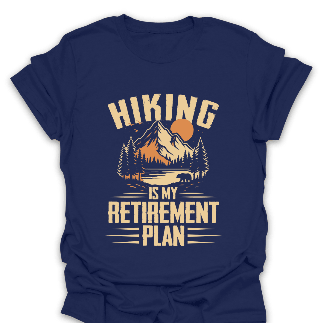 Hiking Retirement Plan T Shirt Gift For Hiker