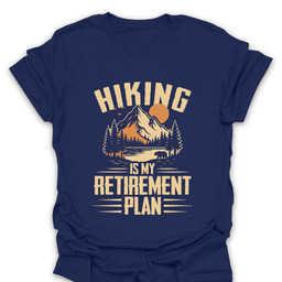 Hiking Retirement Plan T Shirt Gift For Hiker