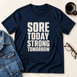 Sore Today Strong Tomorrow T Shirt Gift For Adults