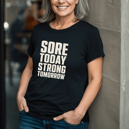 Sore Today Strong Tomorrow T Shirt Gift For Adults