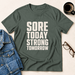 Sore Today Strong Tomorrow T Shirt Gift For Adults