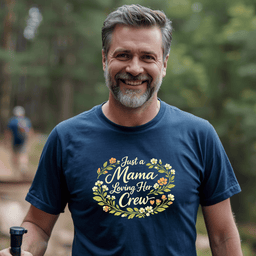 Just A Mama Loving Her Crew T Shirt Gift For Mom