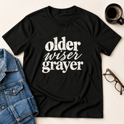Older Wiser Grayer T Shirt Gift For Adults