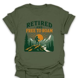 Retired Free To Roam T Shirt Gift For Hiker