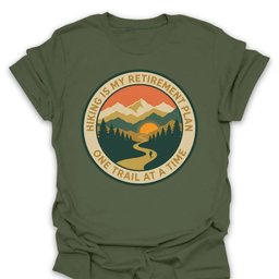 Retirement One Trail At A Time T Shirt Gift For Hiker