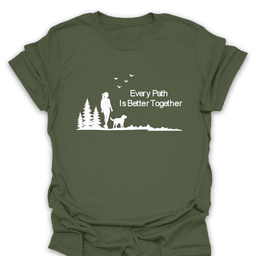 Every Path Is Better Together T Shirt Gift For Hiker