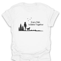 Every Path Is Better Together T Shirt Gift For Hiker