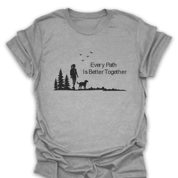 Every Path Is Better Together T Shirt Gift For Hiker