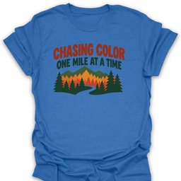 Chasing Color T Shirt Gift For Hiker