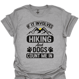 Hiking And Dogs Count Me In T Shirt Gift For Hiker
