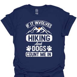 Hiking And Dogs Count Me In T Shirt Gift For Hiker