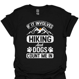 Hiking And Dogs Count Me In T Shirt Gift For Hiker