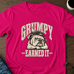 Grumpy Earned IT T Shirt Gift For Adults