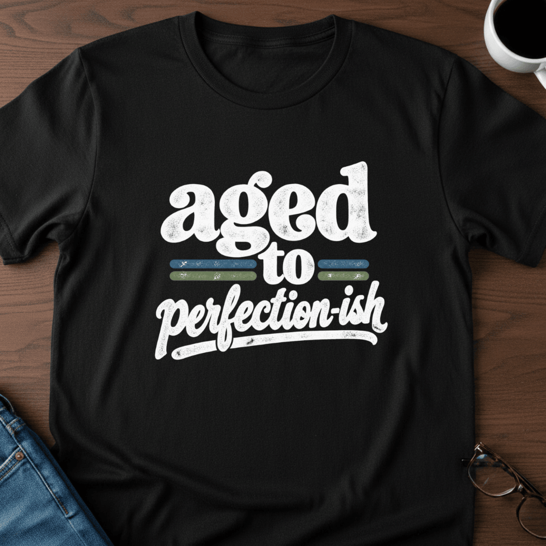 Aged To Perfection Ish T Shirt Gift For Adults