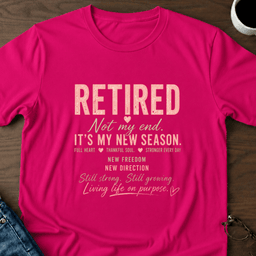 Retired Its My New Season T Shirt Gift For Adults