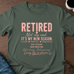 Retired Its My New Season T Shirt Gift For Adults