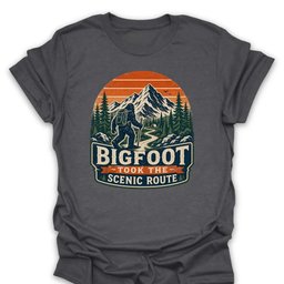 Bigfoot Took The Scenic Route T Shirt Gift For Hiker