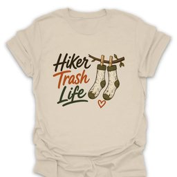 Hiker Trash Life T Shirt Gift For Hiker