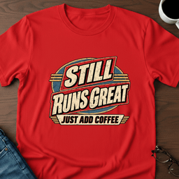 Runs Great Just Add Coffee T Shirt Gift For Adults