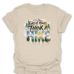 Great Minds Think A Hike Watercolor T Shirt Gift For Hiker