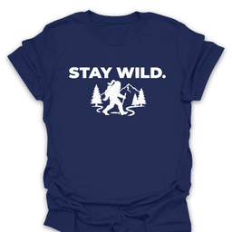 Stay Wild T Shirt Gift For Hiker