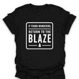 If Found Return To The Blaze T Shirt Gift For Hiker