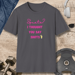 Squats Shots T Shirt Gift For Fitness Lover