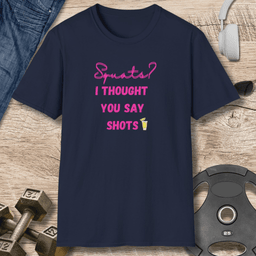 Squats Shots T Shirt Gift For Fitness Lover