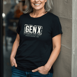 Genx My Parents Still Dont Know Where I Am T Shirt Gift For Adults