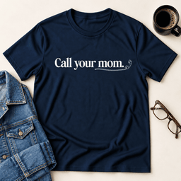Call Your Mom T Shirt Gift For Mom