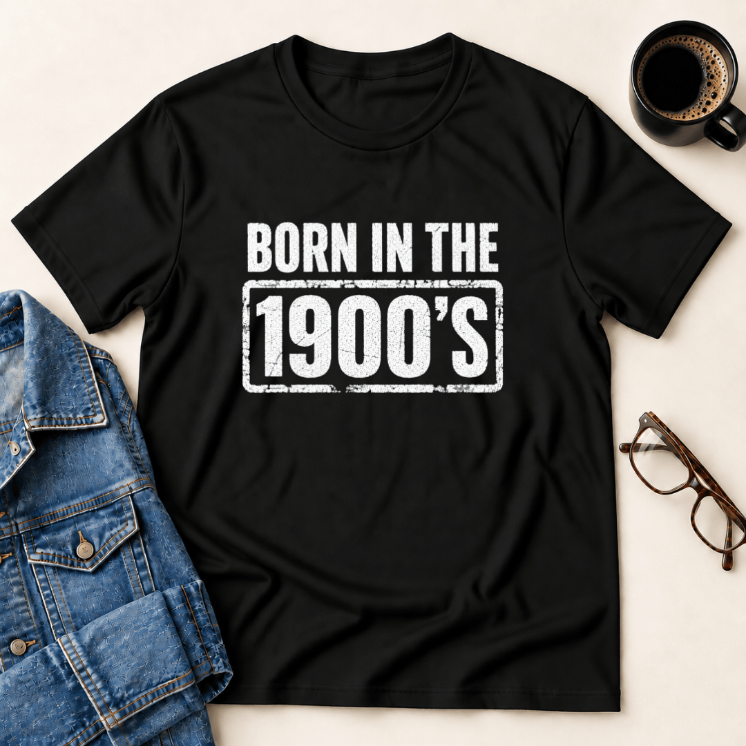 Born In The 1900s T Shirt Gift For Adults