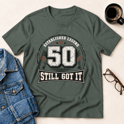 50 Still Got IT T Shirt Gift For Adults