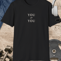 You Vs You T Shirt Gift For Fitness Lover