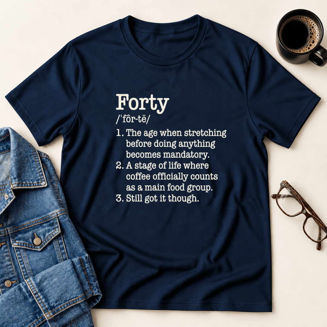 Forty Defined Birthday T Shirt Gift For Adults